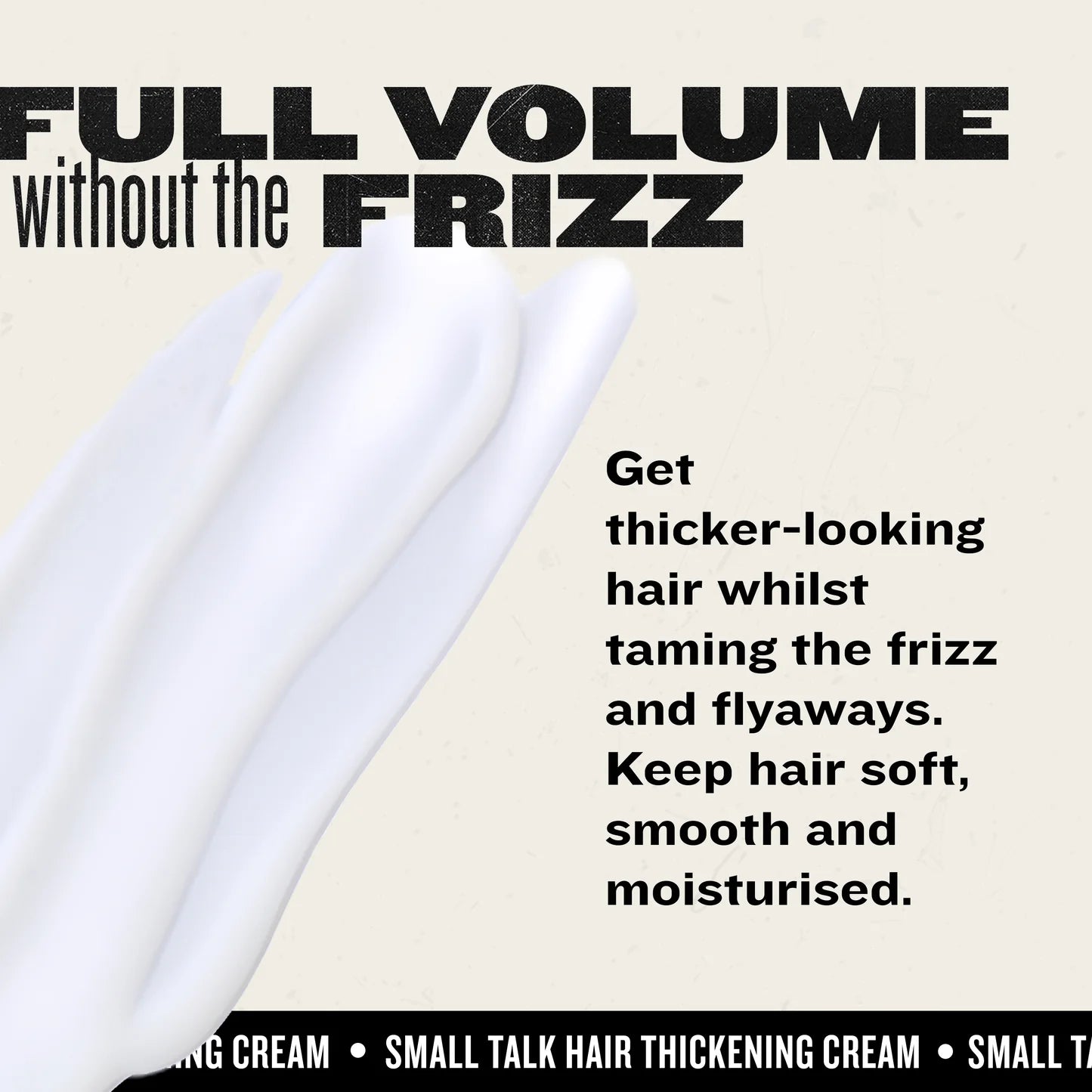 Small Talk™ Hair Thickening Cream